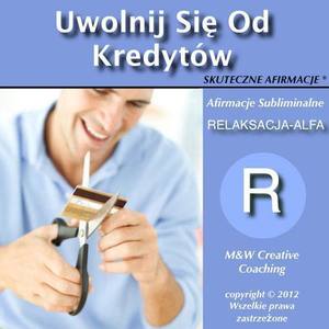 AFIRMACJE Uwolnij Sie Od Kredytow dla MEZCZYZN