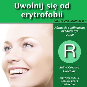 AFIRMACJE Uwolnij Sie od Erytrofobii dla mezczyzn